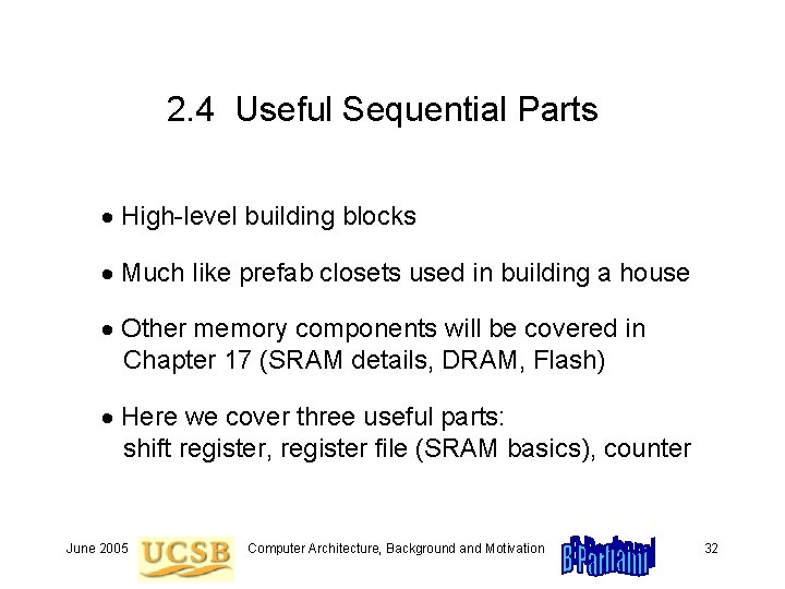 2. 4 Useful Sequential Parts High-level building blocks Much like prefab closets used in 2. 4 Useful Sequential Parts High-level building blocks Much like prefab closets used in