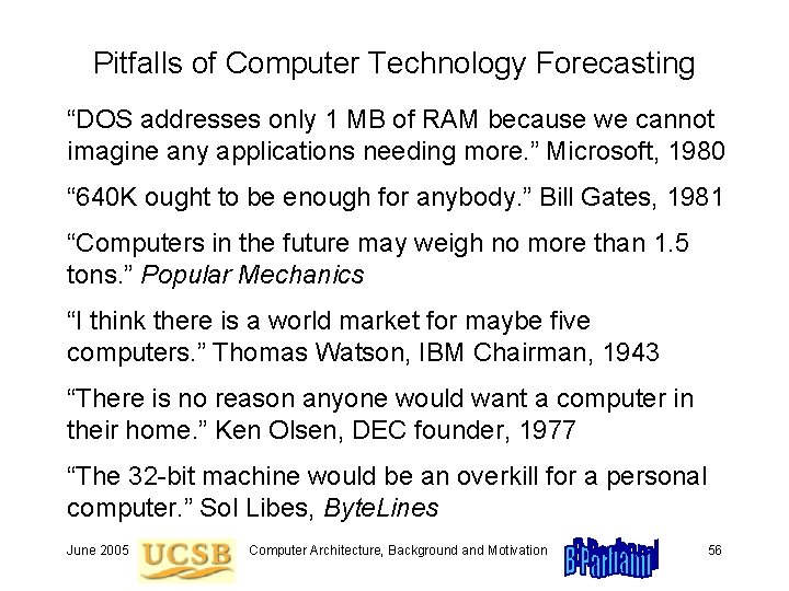 Pitfalls of Computer Technology Forecasting “DOS addresses only 1 MB of RAM because we Pitfalls of Computer Technology Forecasting “DOS addresses only 1 MB of RAM because we