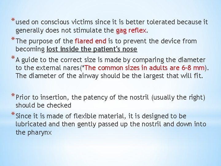 *used on conscious victims since it is better tolerated because it generally does not