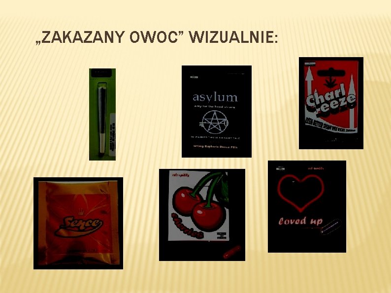 „ZAKAZANY OWOC” WIZUALNIE: 