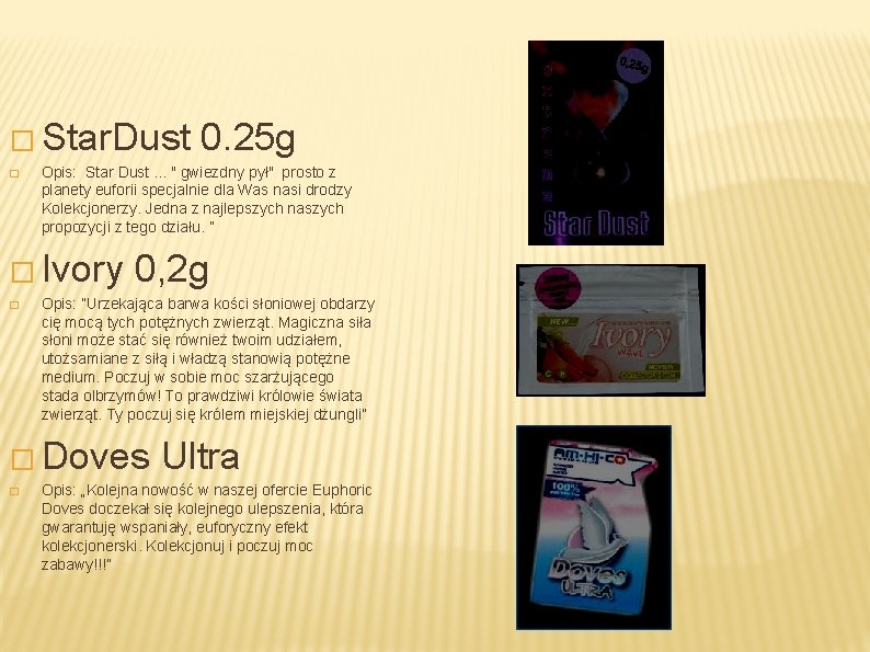 � Star. Dust 0. 25 g � Opis: Star Dust. . . " gwiezdny
