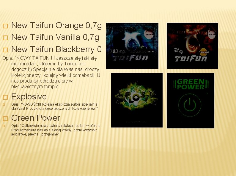 � � � New Taifun Orange 0, 7 g New Taifun Vanilla 0, 7