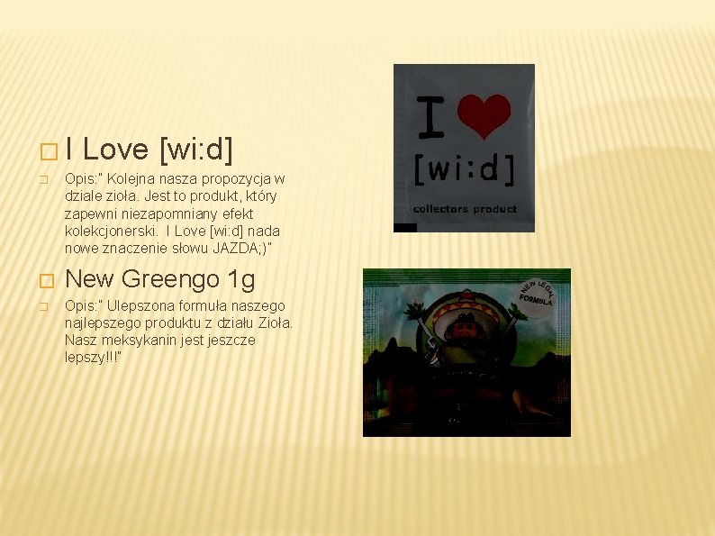 � I Love [wi: d] � � � Opis: ” Kolejna nasza propozycja w