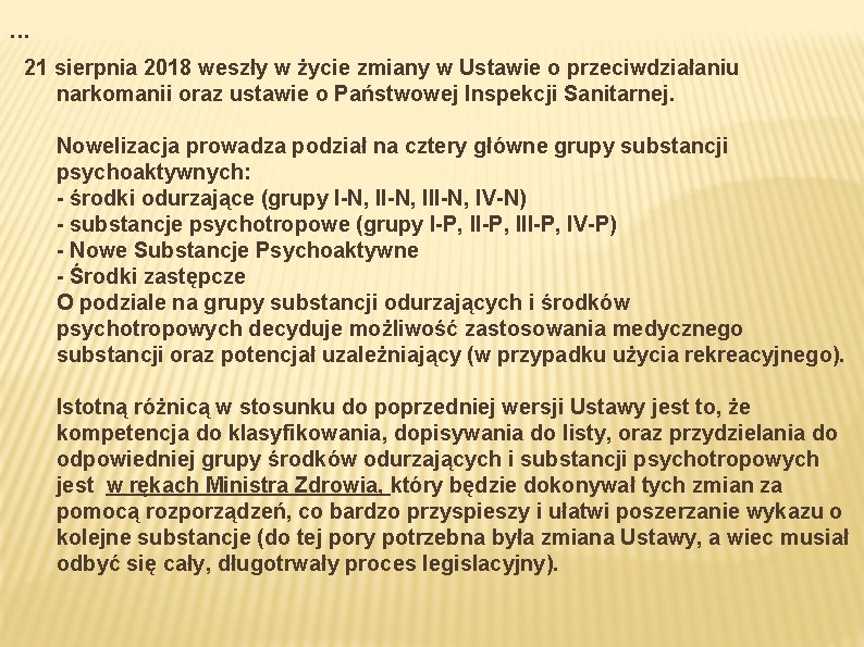 . . . 21 sierpnia 2018 weszły w życie zmiany w Ustawie o przeciwdziałaniu