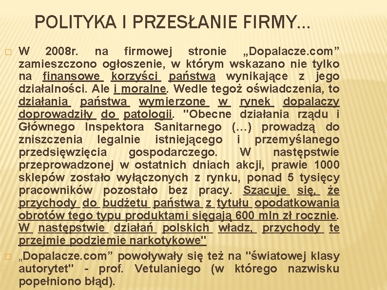 POLITYKA I PRZESŁANIE FIRMY. . . � � W 2008 r. na firmowej stronie