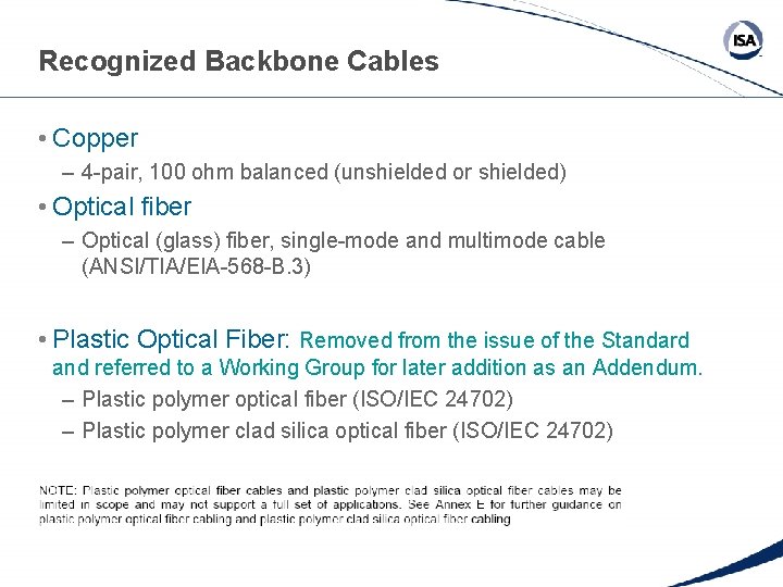 Recognized Backbone Cables • Copper – 4 -pair, 100 ohm balanced (unshielded or shielded)
