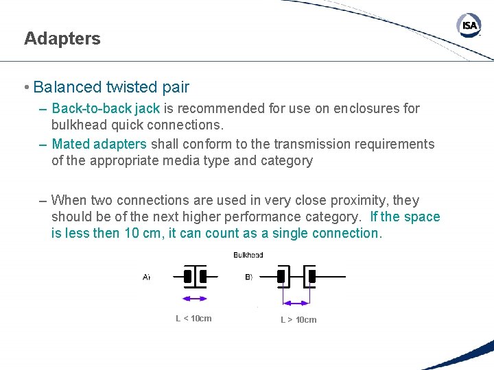 Adapters • Balanced twisted pair – Back-to-back jack is recommended for use on enclosures