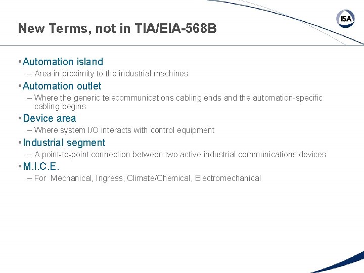 New Terms, not in TIA/EIA-568 B • Automation island – Area in proximity to