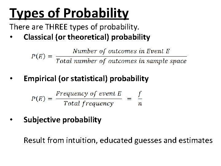 Types of Probability There are THREE types of probability. • Classical (or theoretical) probability