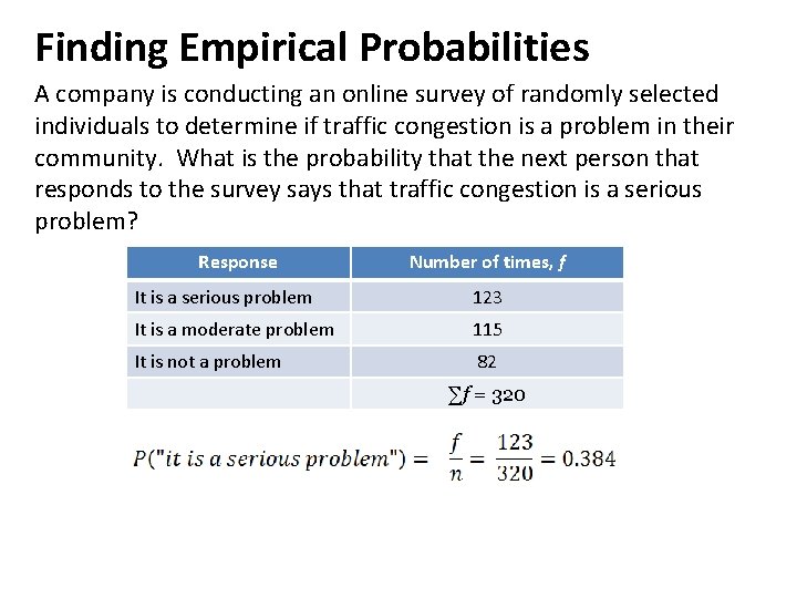 Finding Empirical Probabilities A company is conducting an online survey of randomly selected individuals