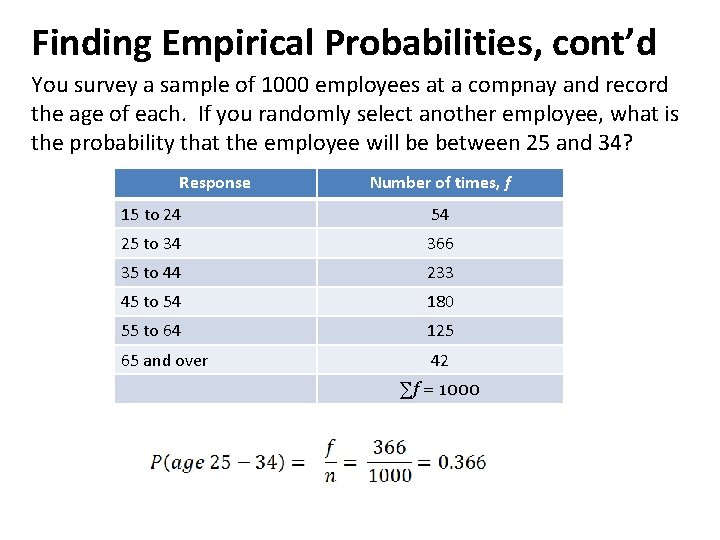 Finding Empirical Probabilities, cont’d You survey a sample of 1000 employees at a compnay