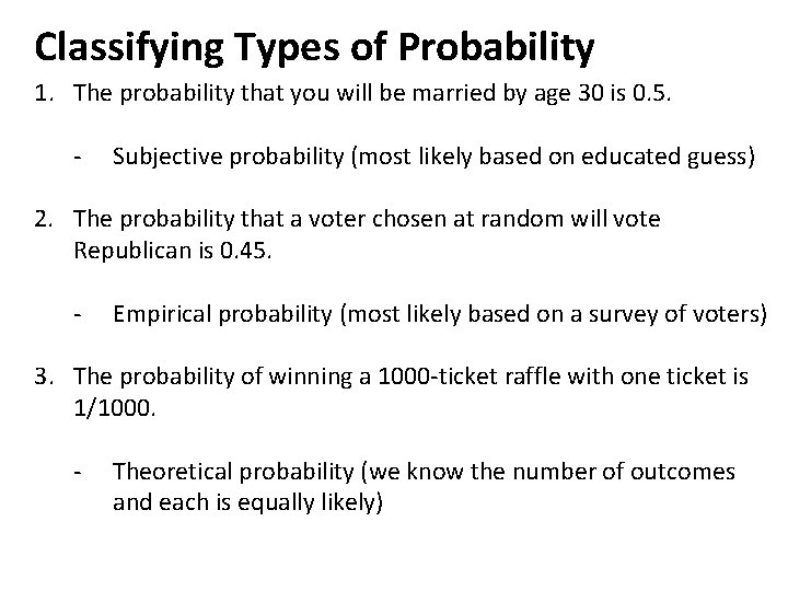 Classifying Types of Probability 1. The probability that you will be married by age