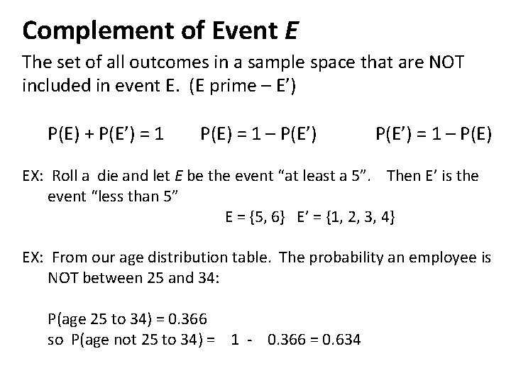 Complement of Event E The set of all outcomes in a sample space that