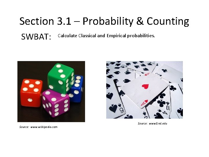 Section 3. 1 – Probability & Counting SWBAT: Source: www. wiikipedia. com Calculate Classical