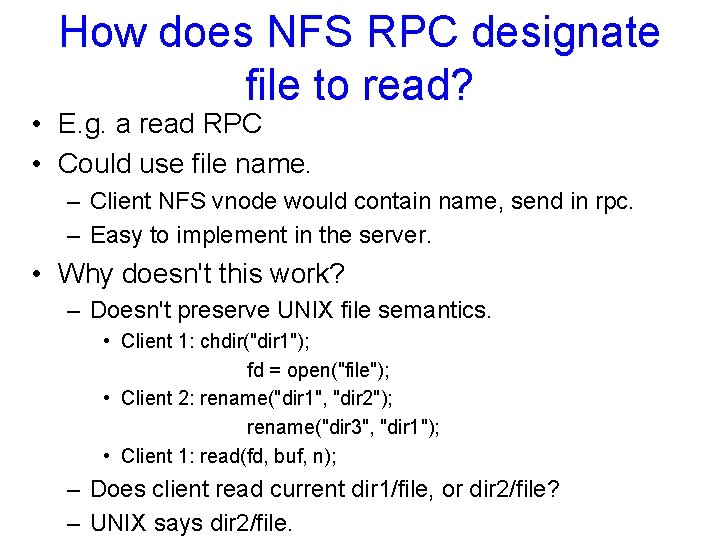 How does NFS RPC designate file to read? • E. g. a read RPC