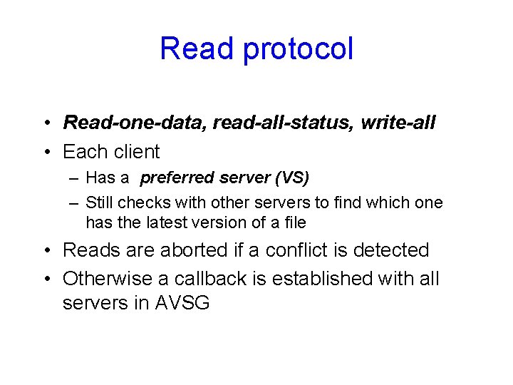 Read protocol • Read-one-data, read-all-status, write-all • Each client – Has a preferred server