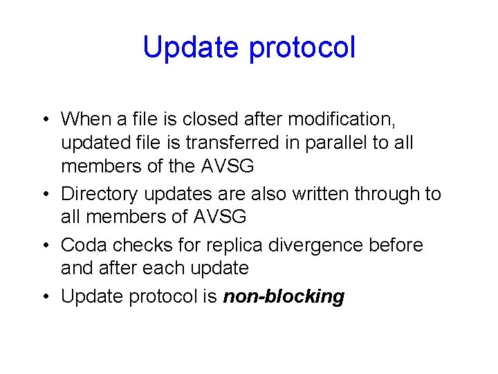 Update protocol • When a file is closed after modification, updated file is transferred