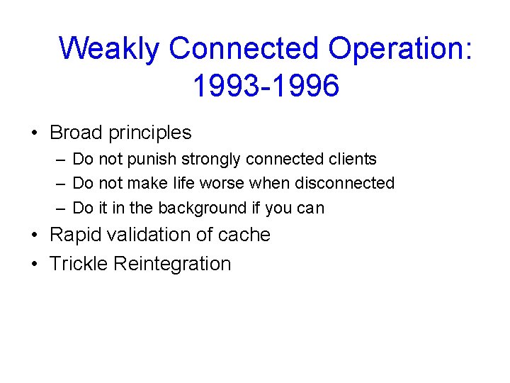 Weakly Connected Operation: 1993 -1996 • Broad principles – Do not punish strongly connected