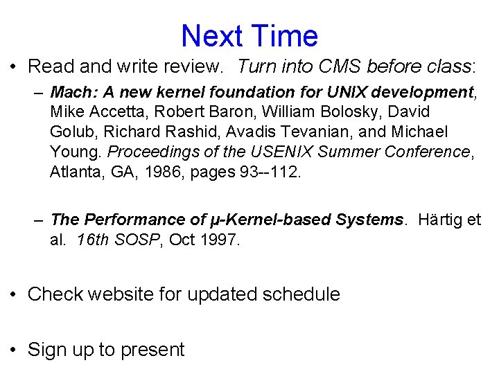 Next Time • Read and write review. Turn into CMS before class: – Mach: