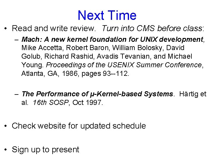 Next Time • Read and write review. Turn into CMS before class: – Mach: