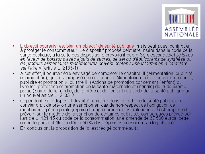  • • L’objectif poursuivi est bien un objectif de santé publique, mais peut