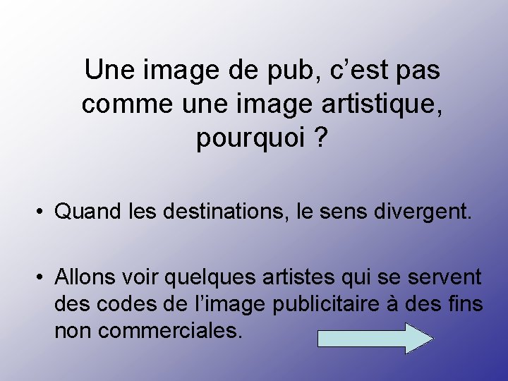 Une image de pub, c’est pas comme une image artistique, pourquoi ? • Quand