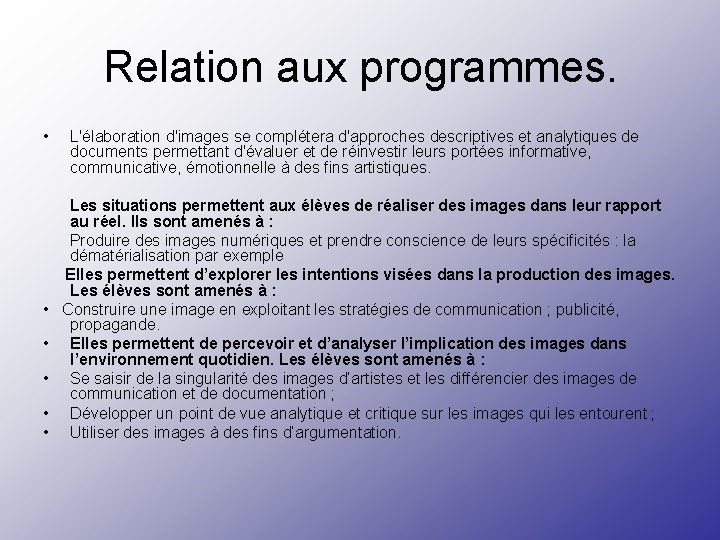 Relation aux programmes. • L'élaboration d'images se complétera d'approches descriptives et analytiques de documents