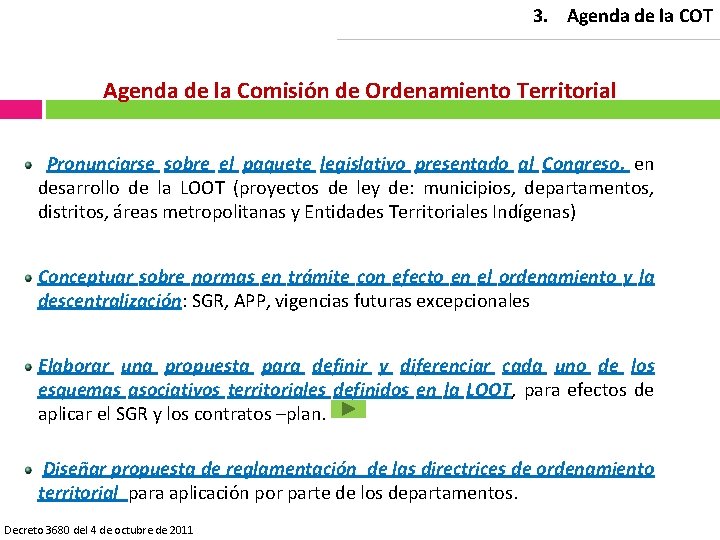 3. Agenda de la COT Agenda de la Comisión de Ordenamiento Territorial Pronunciarse sobre