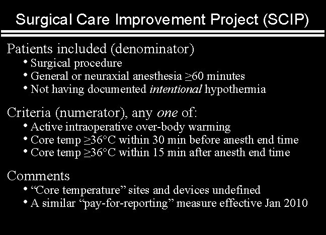 Surgical Care Improvement Project (SCIP) Patients included (denominator) • Surgical procedure • General or