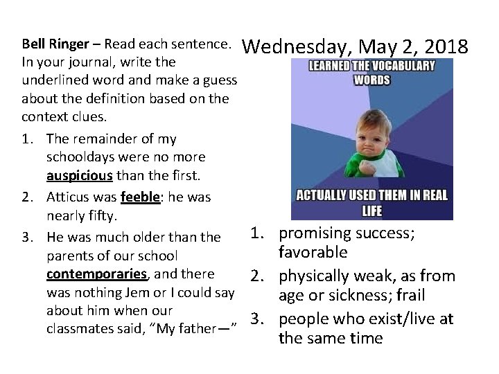 Bell Ringer – Read each sentence. Wednesday, May 2, 2018 In your journal, write