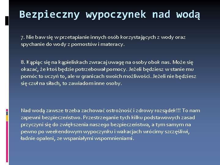 Bezpieczny wypoczynek nad wodą 7. Nie baw się w przetapianie innych osób korzystających z