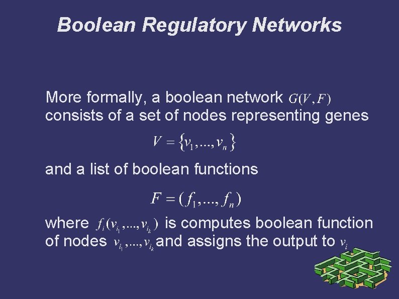 Boolean Regulatory Networks More formally, a boolean network consists of a set of nodes