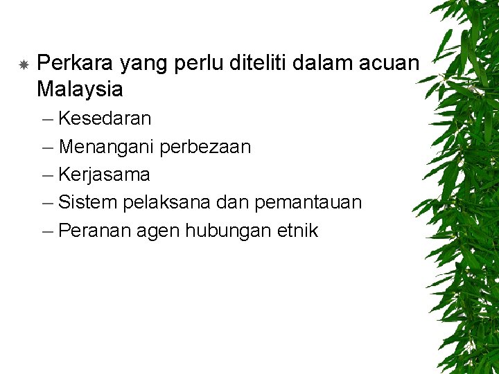  Perkara yang perlu diteliti dalam acuan Malaysia – Kesedaran – Menangani perbezaan –