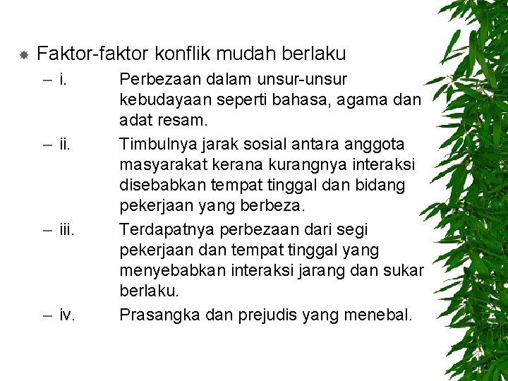  Faktor-faktor konflik mudah berlaku – iii. – iv. Perbezaan dalam unsur-unsur kebudayaan seperti