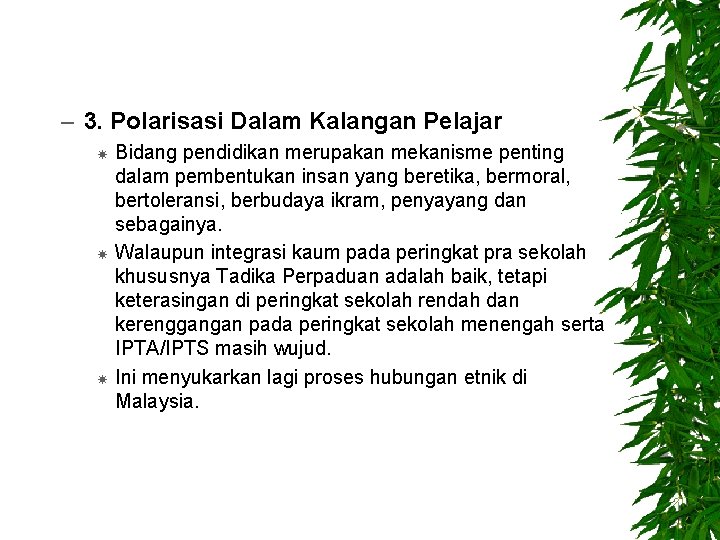 – 3. Polarisasi Dalam Kalangan Pelajar Bidang pendidikan merupakan mekanisme penting dalam pembentukan insan