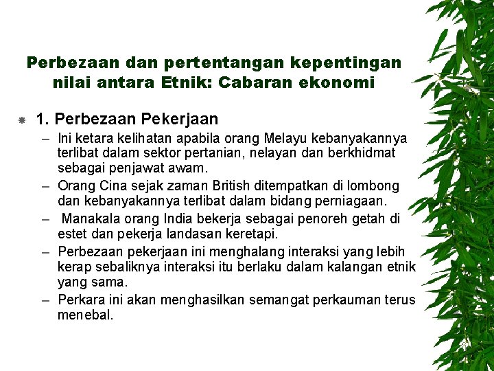 Perbezaan dan pertentangan kepentingan nilai antara Etnik: Cabaran ekonomi 1. Perbezaan Pekerjaan – Ini