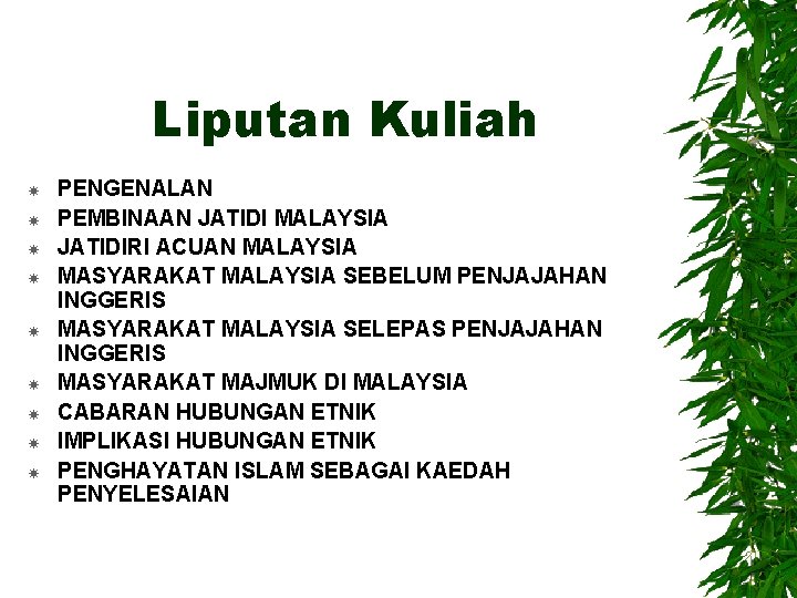 Liputan Kuliah PENGENALAN PEMBINAAN JATIDI MALAYSIA JATIDIRI ACUAN MALAYSIA MASYARAKAT MALAYSIA SEBELUM PENJAJAHAN INGGERIS