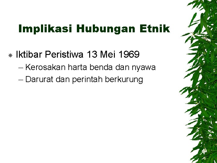 Implikasi Hubungan Etnik Iktibar Peristiwa 13 Mei 1969 – Kerosakan harta benda dan nyawa