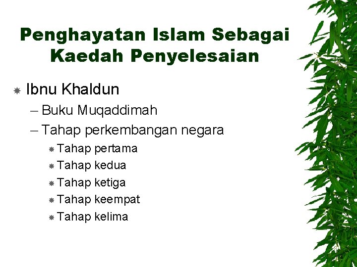 Penghayatan Islam Sebagai Kaedah Penyelesaian Ibnu Khaldun – Buku Muqaddimah – Tahap perkembangan negara