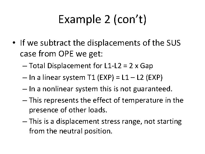 Example 2 (con’t) • If we subtract the displacements of the SUS case from