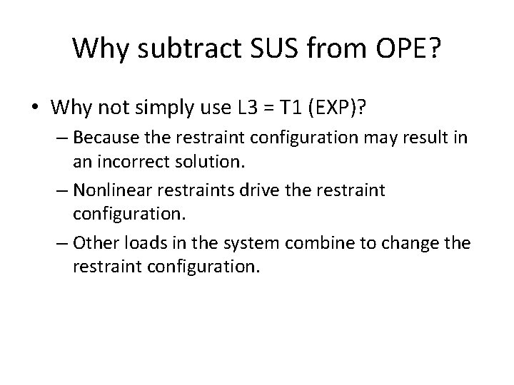 Why subtract SUS from OPE? • Why not simply use L 3 = T