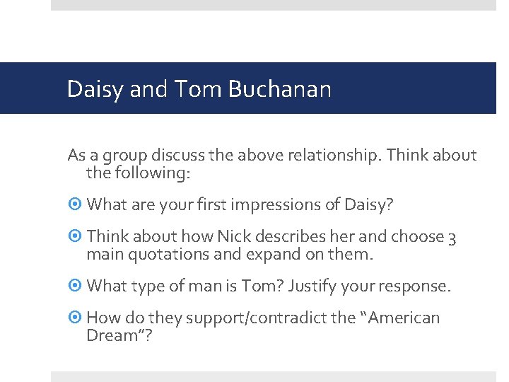 Daisy and Tom Buchanan As a group discuss the above relationship. Think about the