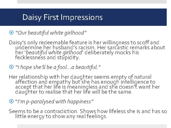Daisy First Impressions “Our beautiful white girlhood” Daisy’s only redeemable feature is her willingness
