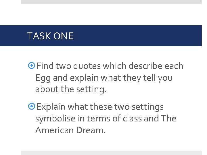 TASK ONE Find two quotes which describe each Egg and explain what they tell