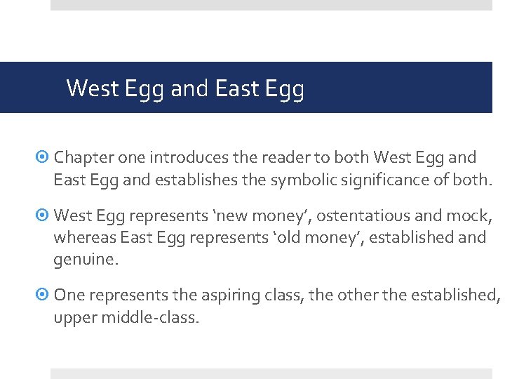 West Egg and East Egg Chapter one introduces the reader to both West Egg