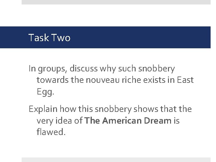 Task Two In groups, discuss why such snobbery towards the nouveau riche exists in