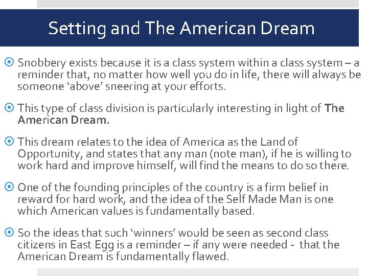 Setting and The American Dream Snobbery exists because it is a class system within