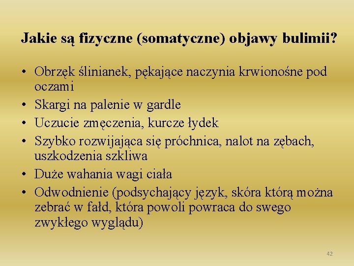 Jakie są fizyczne (somatyczne) objawy bulimii? • Obrzęk ślinianek, pękające naczynia krwionośne pod oczami