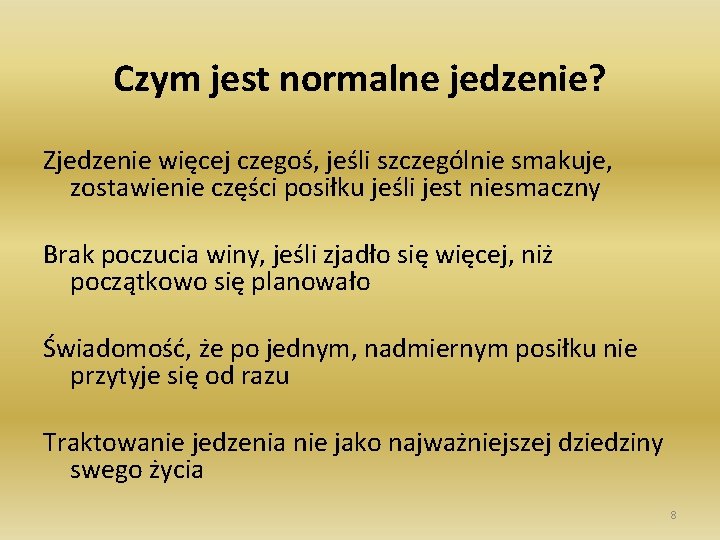 Czym jest normalne jedzenie? Zjedzenie więcej czegoś, jeśli szczególnie smakuje, zostawienie części posiłku jeśli