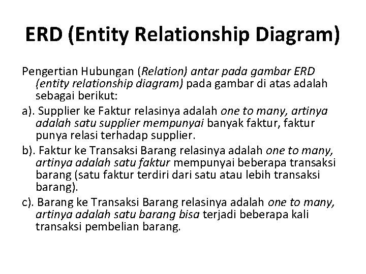 ERD (Entity Relationship Diagram) Pengertian Hubungan (Relation) antar pada gambar ERD (entity relationship diagram)